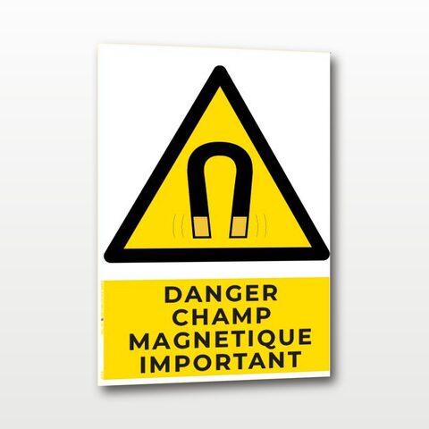 Danger champ magnétique important – Panneau de Signalisation - A4